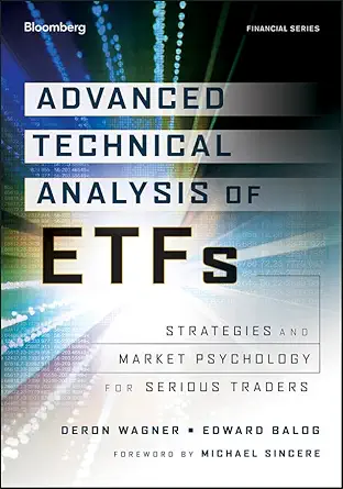 Buy Advanced Technical Analysis of ETFs: Strategies and Market Psychology for Serious Traders (Bloomberg Financial) (English, Hardcover, Deron Wagner, ... Online at Best Price - BookBajar