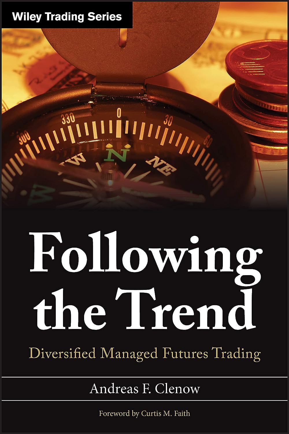 Buy Following the Trend: Diversified Managed Futures Trading (Wiley Trading) (English, Paperback, Andreas F. Clenow) Online at Best Price - BookBajar
