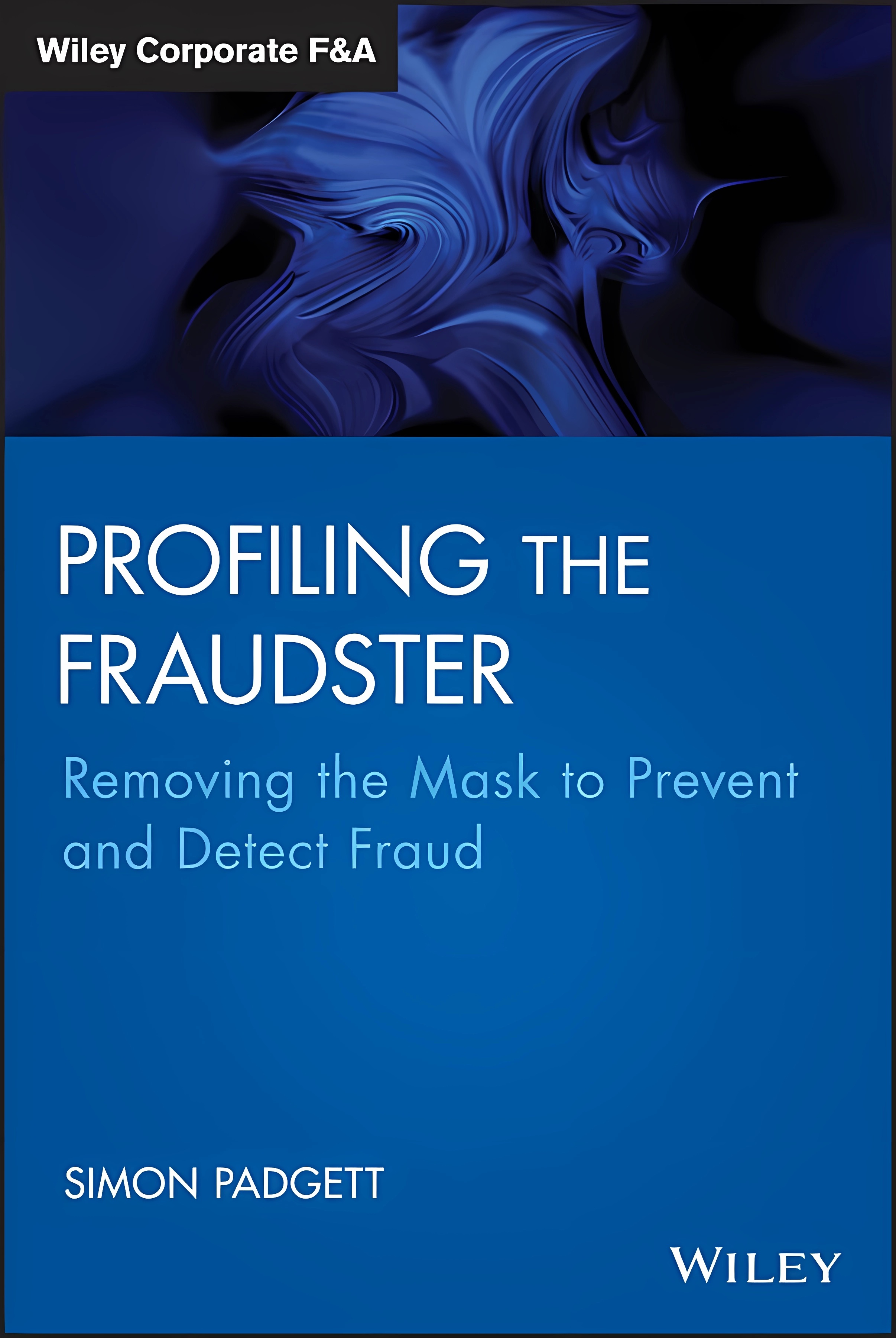 Buy Profiling The Fraudster: Removing the Mask to Prevent and Detect Fraud (Wiley Corporate F&A) (English, Audiobook) Online at Best Price - BookBajar