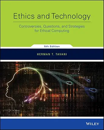Buy Ethics and Technology: Controversies, Questions, and Strategies for Ethical Computing (English, Paperback, Herman T. Tavani) Online at Best Price - BookBajar