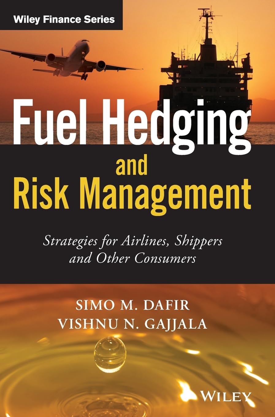 Buy Fuel Hedging AND Risk Management (HB 2016): Strategies for Airlines, Shippers and Other Consumers (Wiley Finance) (English, Paperback, Dafir S M) Online at Best Price - BookBajar
