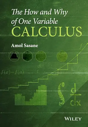 Buy The How and Why of One Variable Calculus (English, Paperback, Amol Sasane) Online at Best Price - BookBajar