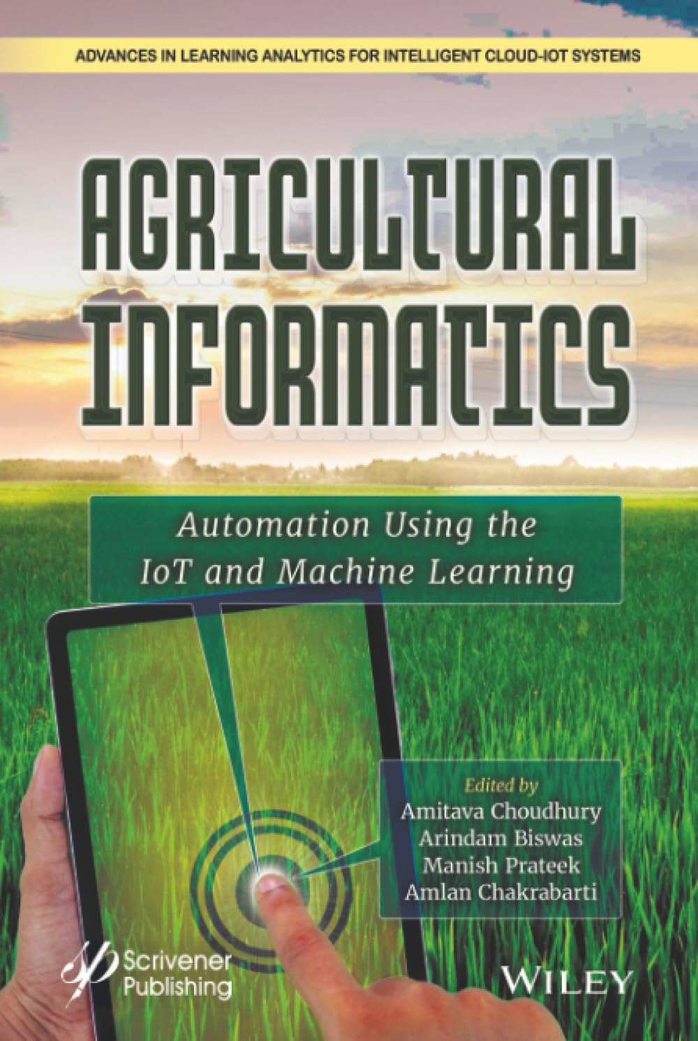Buy Agricultural Informatics: Automation Using the Iot and Machine Learning (Advances in Learning Analytics for Intelligent Cloud-iot Systems) (English... Online at Best Price - BookBajar