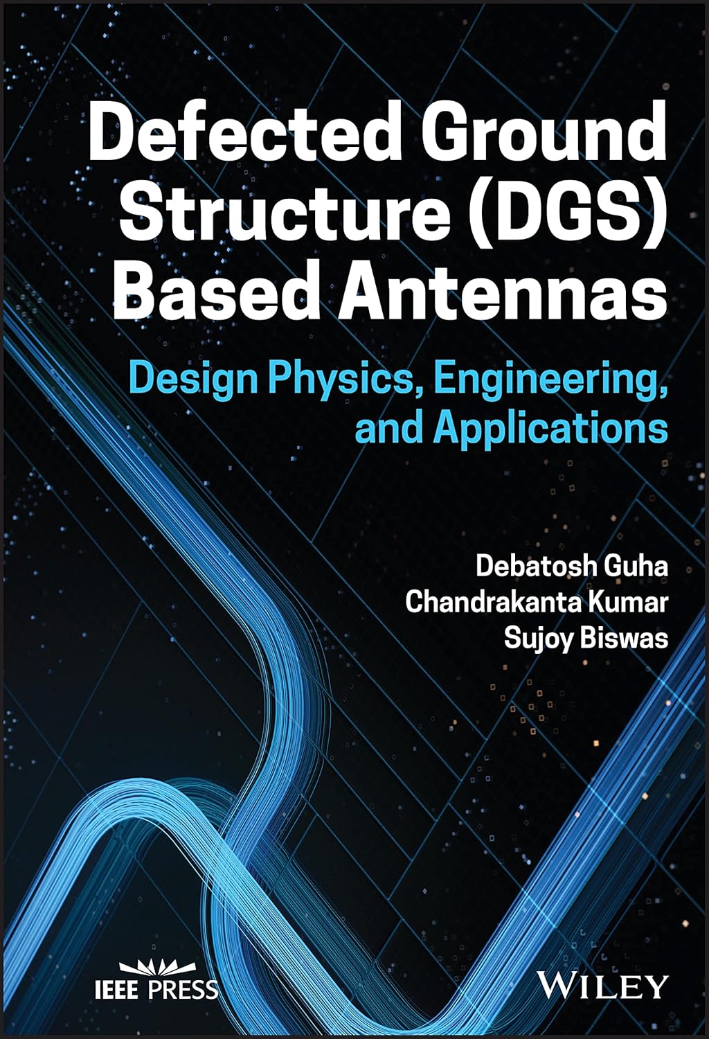 Buy Defected Ground Structure (DGS) Based Antennas: Design Physics, Engineering, and Applications (English, Paperback, Debatosh Guha, Chandrakanta Kuma... Online at Best Price - BookBajar