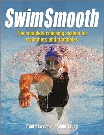 Buy Swim Smooth: The Complete Coaching System for Swimmers and Triathletes (English, Paperback) Online at Best Price - BookBajar