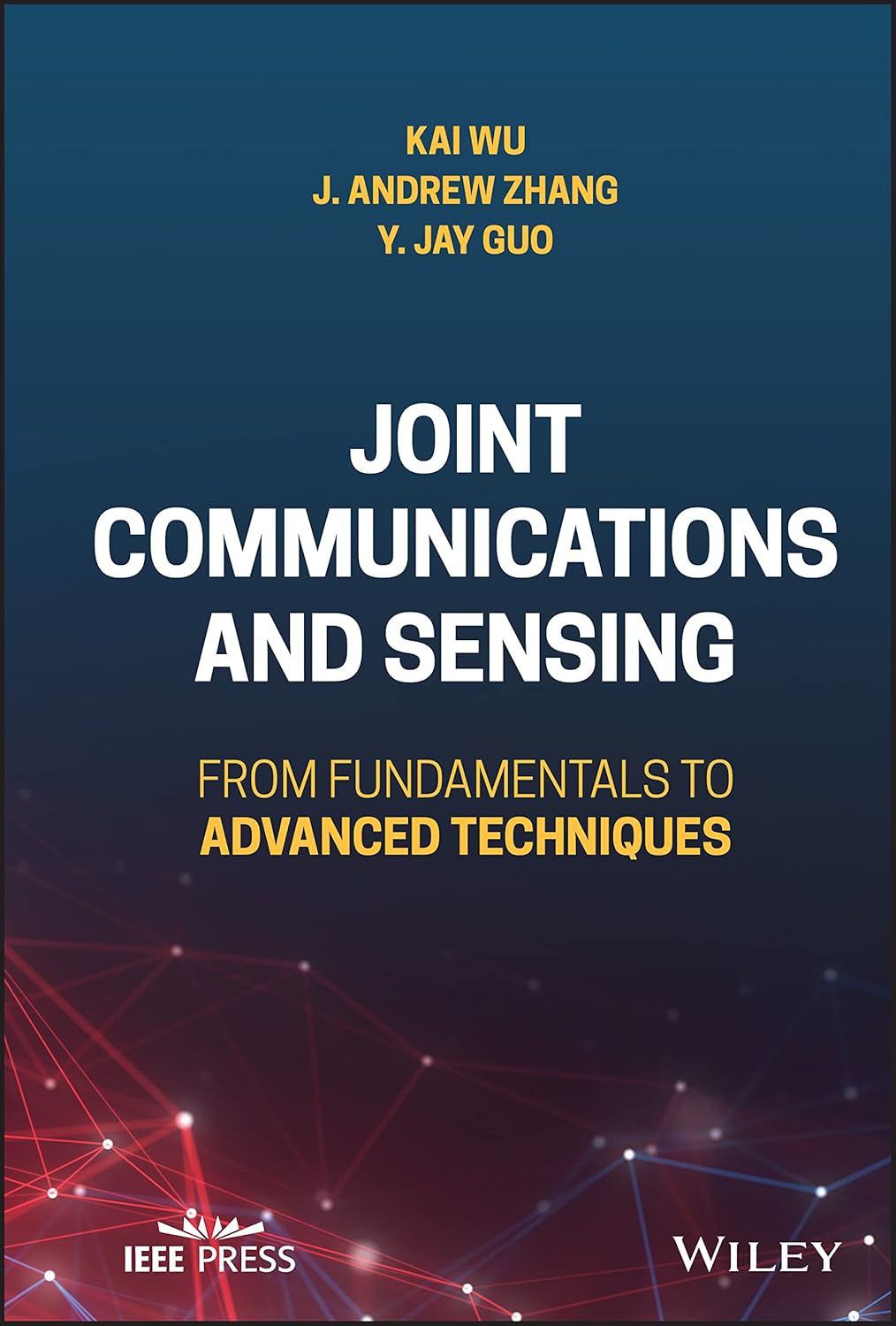 Buy Joint Communications and Sensing: From Fundamentals to Advanced Techniques (English, Paperback, Kai Wu, J. Andrew Zhang, Yingjie Jay Guo) Online at Best Price - BookBajar