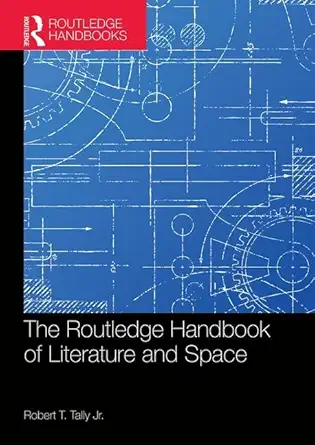 Buy The Routledge Handbook of Literature and Space (English, Hardcover, Robert T. Tally Jr.) Online at Best Price - BookBajar
