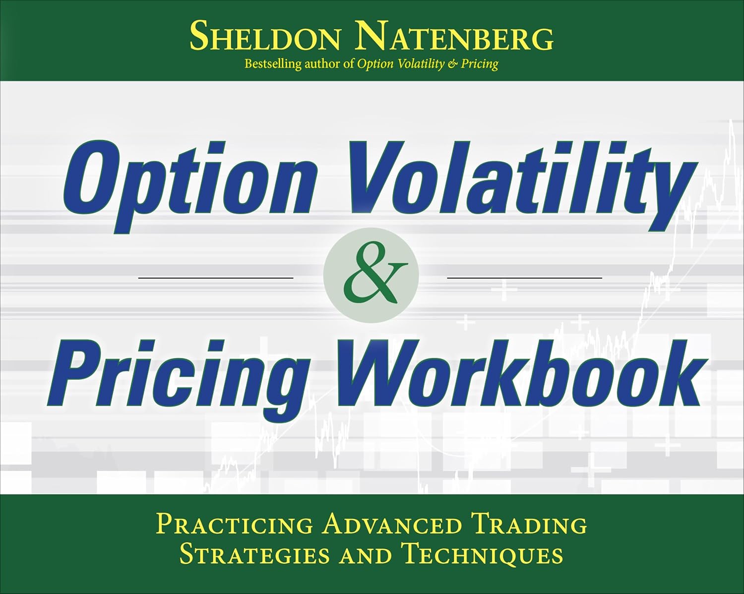 Buy Option Volatility & Pricing Workbook: Practicing Advanced Trading Strategies and Techniques (BUSINESS BOOKS) (English, Paperback, Sheldon Natenberg) Online at Best Price - BookBajar