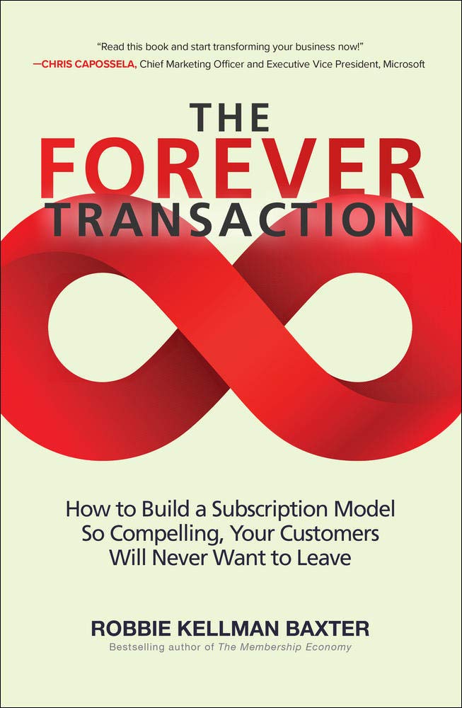 Buy The Forever Transaction: How To Build A Subscription Model So Compelling, Your Customers Will Never Want To Leave Baxter, Robbie Kellman (English, ... Online at Best Price - BookBajar
