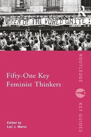 Buy Fifty-One Key Feminist Thinkers (Routledge Key Guides) (English, Paperback) Online at Best Price - BookBajar