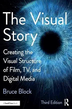 Buy The Visual Story: Creating the Visual Structure of Film, TV and Digital Media (English, Paperback) Online at Best Price - BookBajar