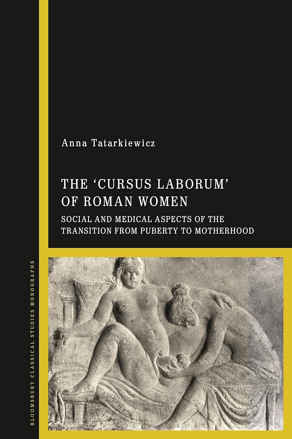 Buy The Cursus Laborum of Roman Women: Social and Medical Aspects of the Transition from Puberty to Motherhood (English, Paperback, Anna Tatarkiewicz) Online at Best Price - BookBajar