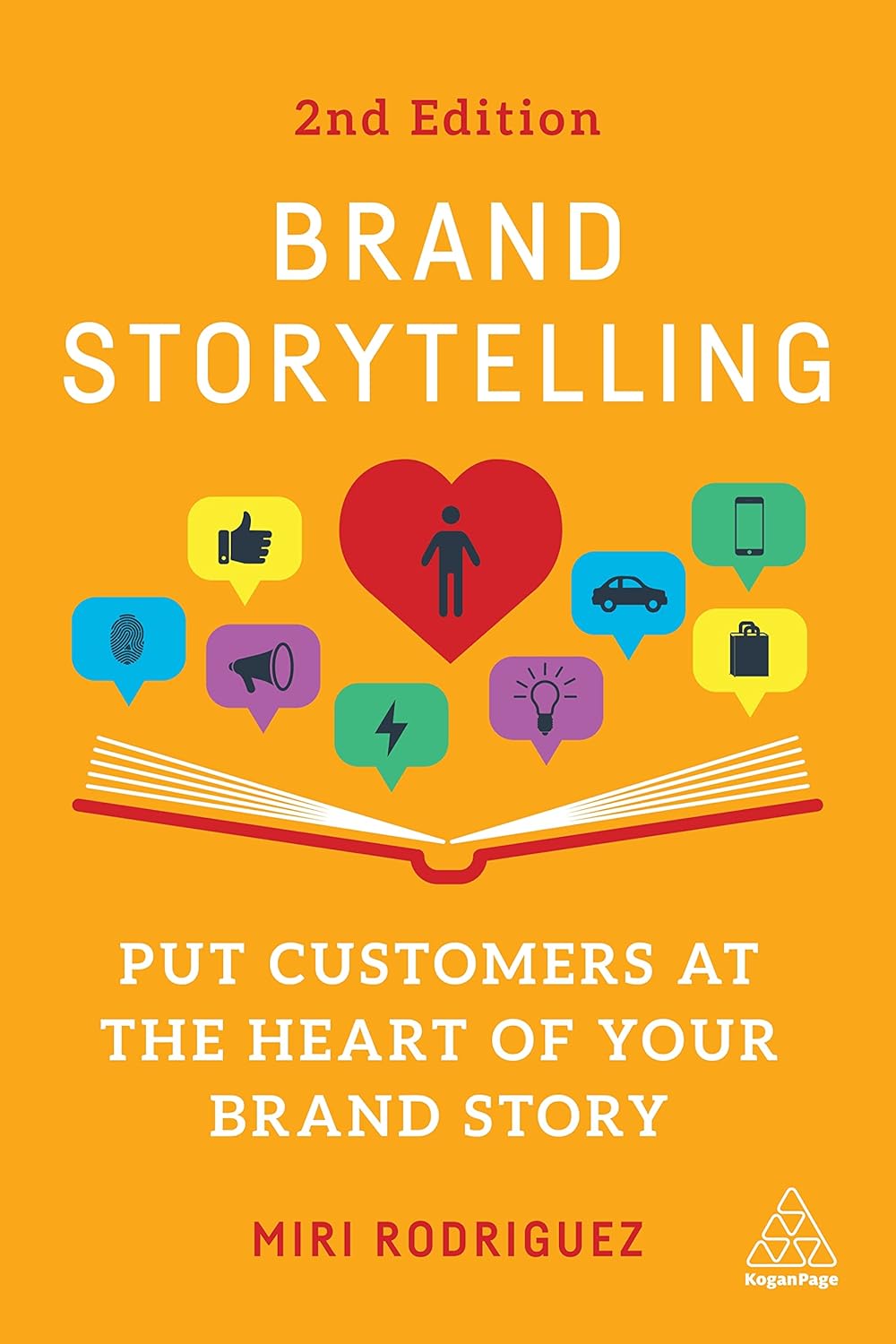 Buy Brand Storytelling: Put Customers at the Heart of Your Brand Story (English, Paperback, Miri Rodriguez) Online at Best Price - BookBajar