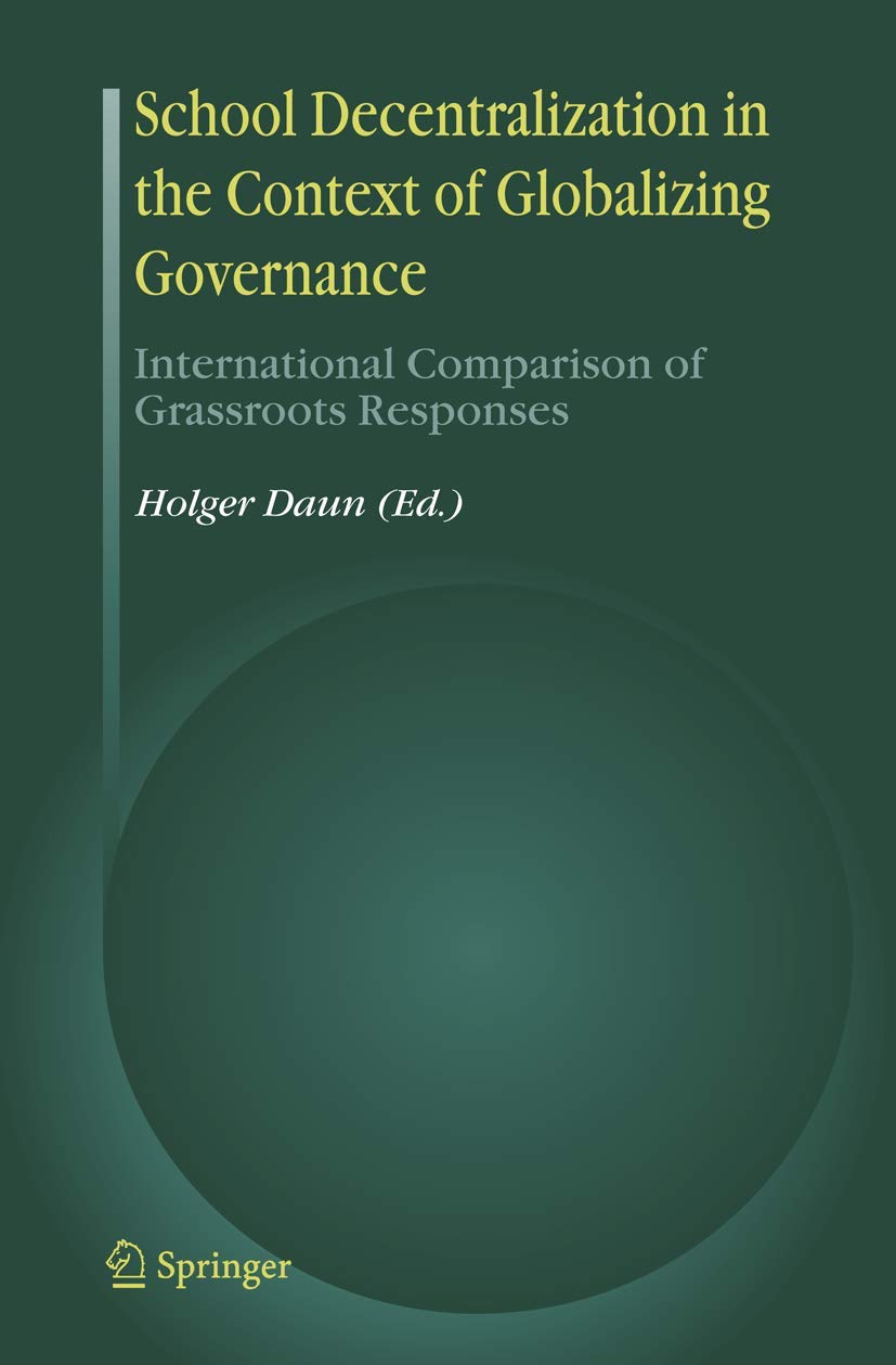 Buy School Decentralization in the Context of Globalizing Governance: International Comparison of Grassroots Responses (English, Hardcover, Holger Daun) Online at Best Price - GlowMirror