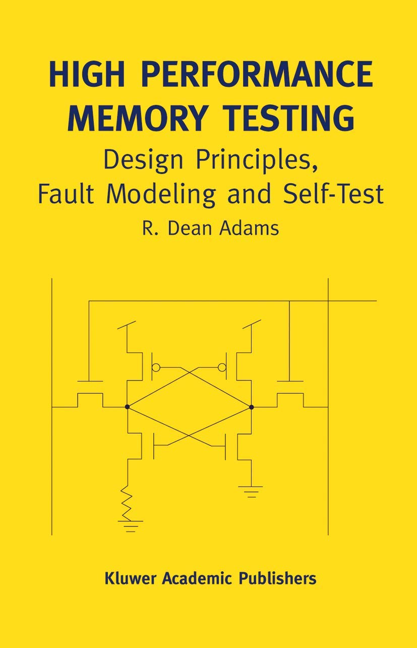 Buy High Performance Memory Testing: Design Principles, Fault Modeling and Self-Test: 22A (Frontiers in Electronic Testing) (English, Paperback, R. Dea... Online at Best Price - BookBajar