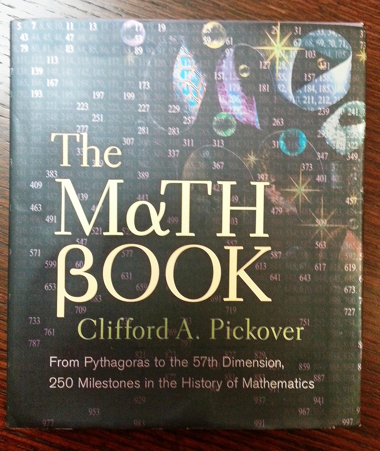 Buy The Math Book: From Pythagoras to the 57th Dimension, 250 Milestones in the History of Mathematics (English, Paperback, Clifford A. Pickover) Online at Best Price - BookBajar