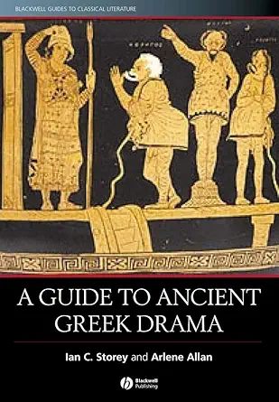 Buy A Guide to Ancient Greek Drama (Blackwell Guides to Classical Literature) (English, Paperback, Ian C. Storey, Arlene Allan) Online at Best Price - BookBajar