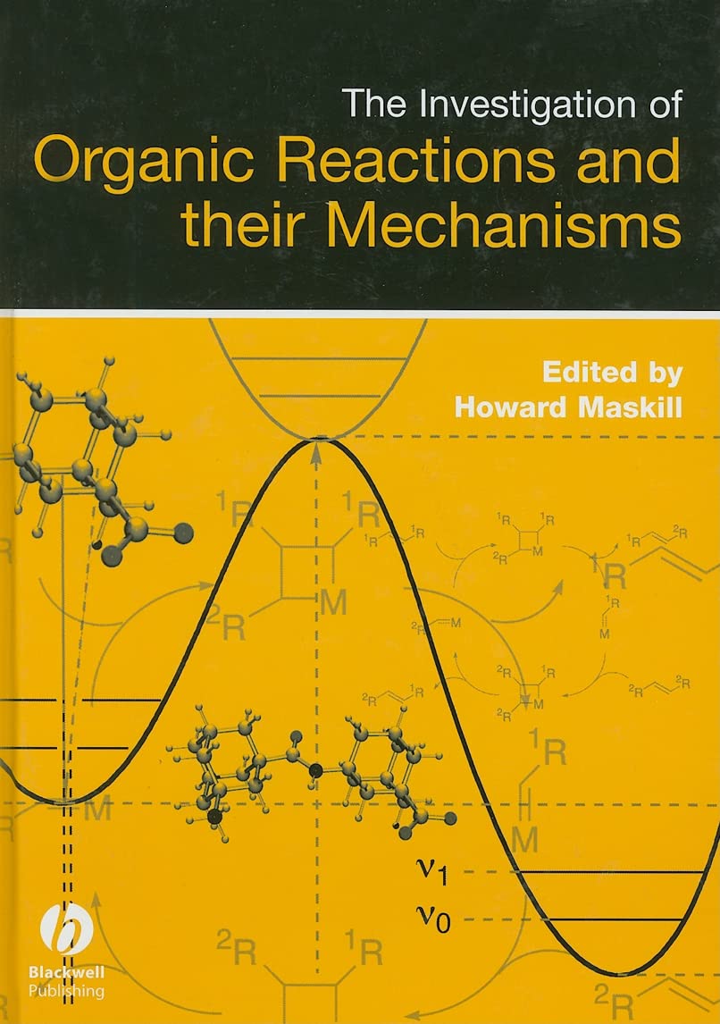 Buy The Investigation of Organic Reactions And Their Mechanisms (English, Hardcover, Howard Maskill) Online at Best Price - BookBajar