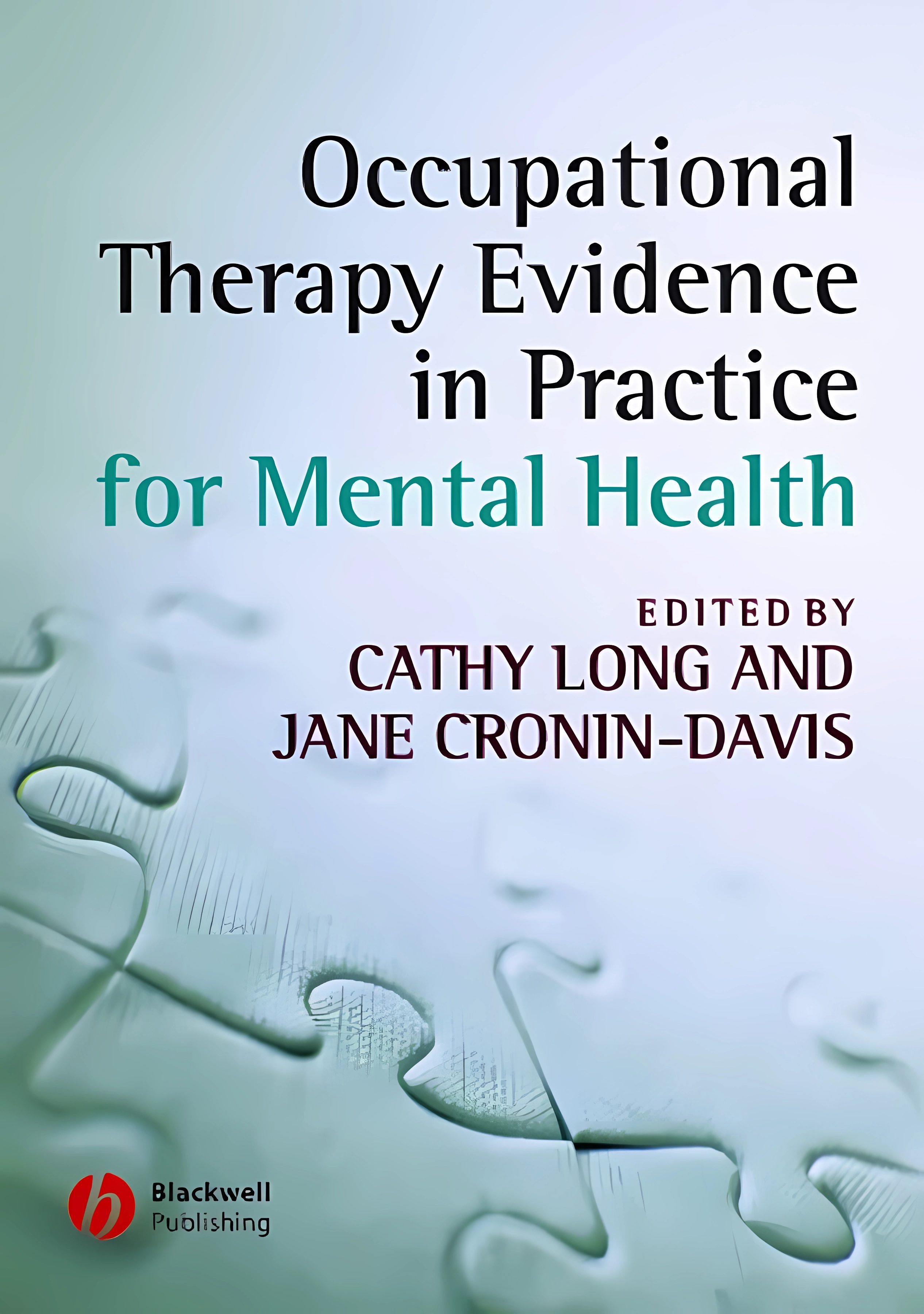 Buy Occupational Therapy Evidence in Practice for Mental Health (English, Paperback, Cathy Long, Jane Cronin–Davis) Online at Best Price - BookBajar