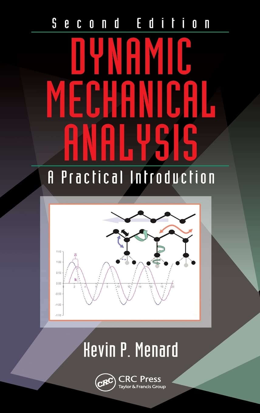 Buy Dynamic Mechanical Analysis: A Practical Introduction (English, Hardcover, Kevin P. Menard) Online at Best Price - BookBajar