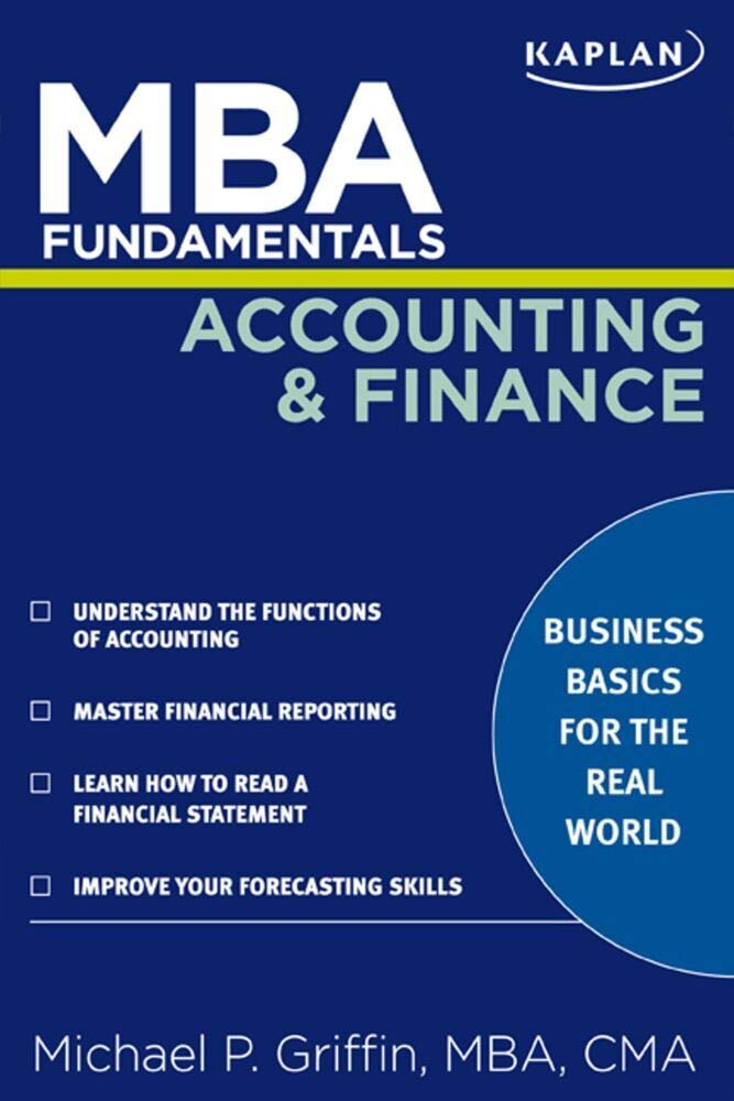 Buy MBA Fundamentals Accounting and Finance (Kaplan Test Prep) (English, Paperback, Michael P. Griffin) Online at Best Price - BookBajar
