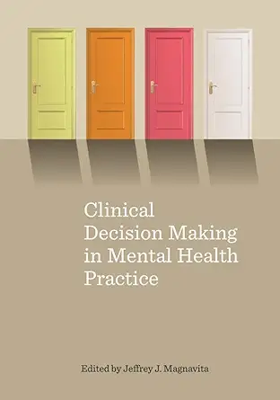 Buy Clinical Decision Making in Mental Health Practice (English, Paperback, Edited by Jeffrey J. Magnavita) Online at Best Price - BookBajar