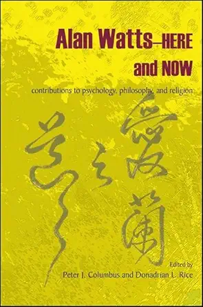 Buy Alan Watts–Here and Now: Contributions to Psychology, Philosophy, and Religion (SUNY series in Transpersonal and Humanistic Psychology) (English, P... Online at Best Price - BookBajar