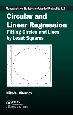 Buy Circular and Linear Regression: Fitting Circles and Lines by Least Squares: 117 (Chapman & Hall/CRC Monographs on Statistics and Applied Probabilit... Online at Best Price - BookBajar