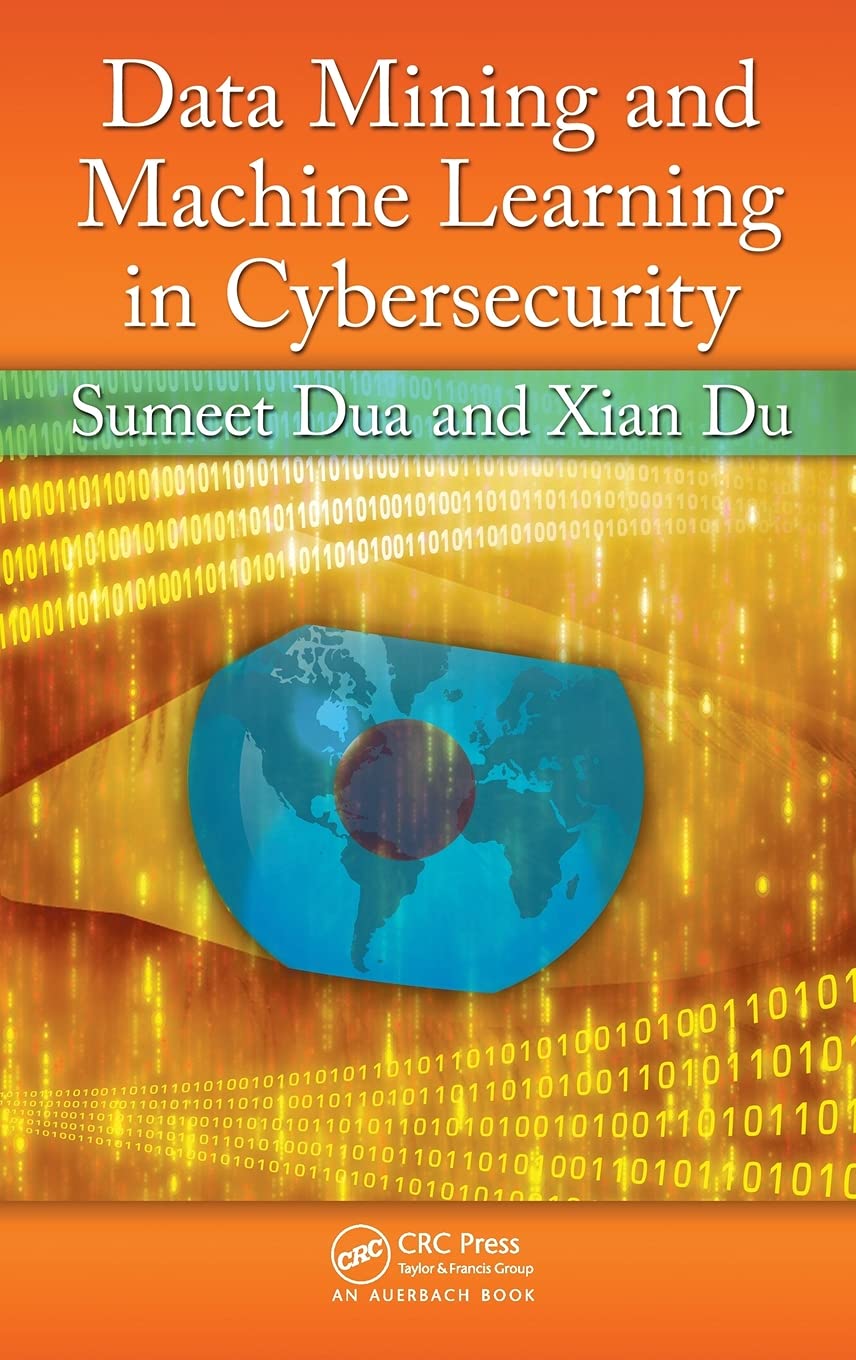 Buy Data Mining and Machine Learning in Cybersecurity (English, Hardcover, Sumeet Dua, Xian Du) Online at Best Price - BookBajar