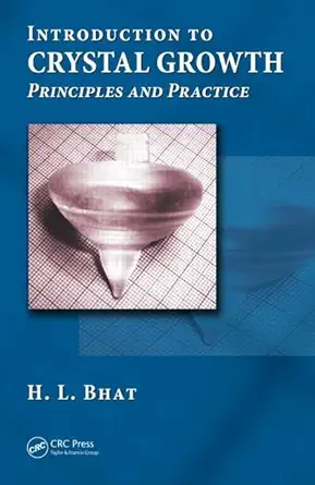 Buy Introduction to Crystal Growth: Principles and Practice (English, Hardcover, H.L. Bhat) Online at Best Price - BookBajar