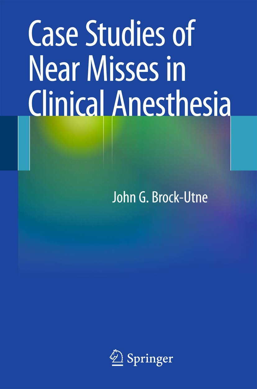 Buy Case Studies of Near Misses in Clinical Anesthesia (English, Paperback, Brock - Utne J.G.) Online at Best Price - BookBajar