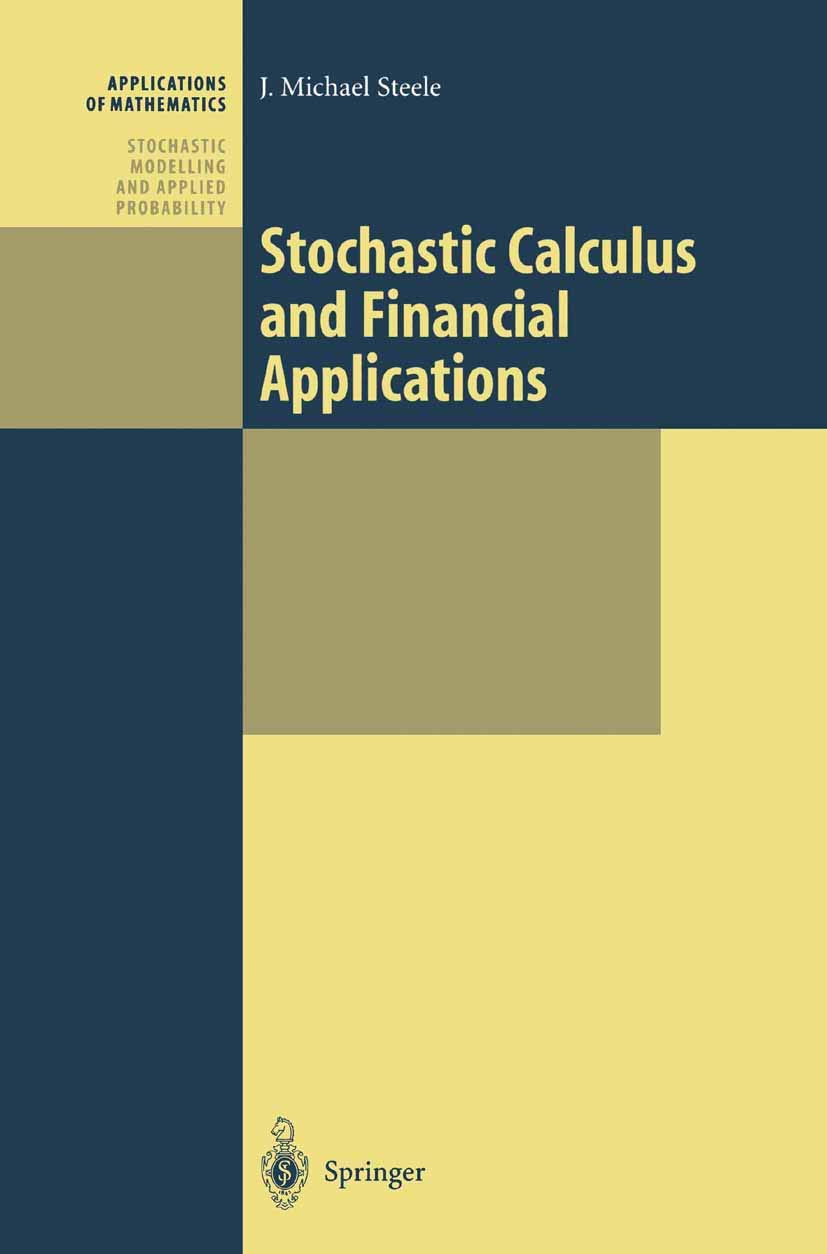 Buy Stochastic Calculus and Financial Applications: 45 (Stochastic Modelling and Applied Probability) (English, Paperback, J. Michael Steele) Online at Best Price - BookBajar
