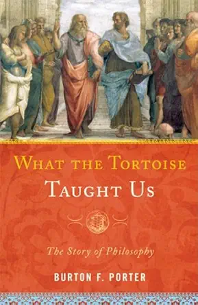 Buy What the Tortoise Taught Us: The Story of Philosophy (English, Hardcover) Online at Best Price - BookBajar