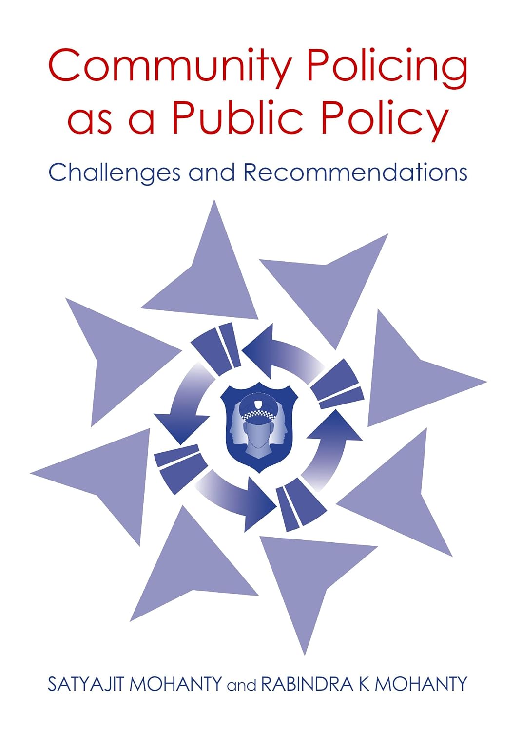 Buy Community Policing as a Public Policy: Challenges and Recommendations (English, Hardcover, Rabindra K Mohanty, Satyajit Mohanty) Online at Best Price - BookBajar