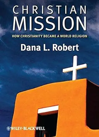 Buy Christian Mission: How Christianity Became a World Religion (Wiley Blackwell Brief Histories of Religion) (English, Paperback) Online at Best Price - BookBajar