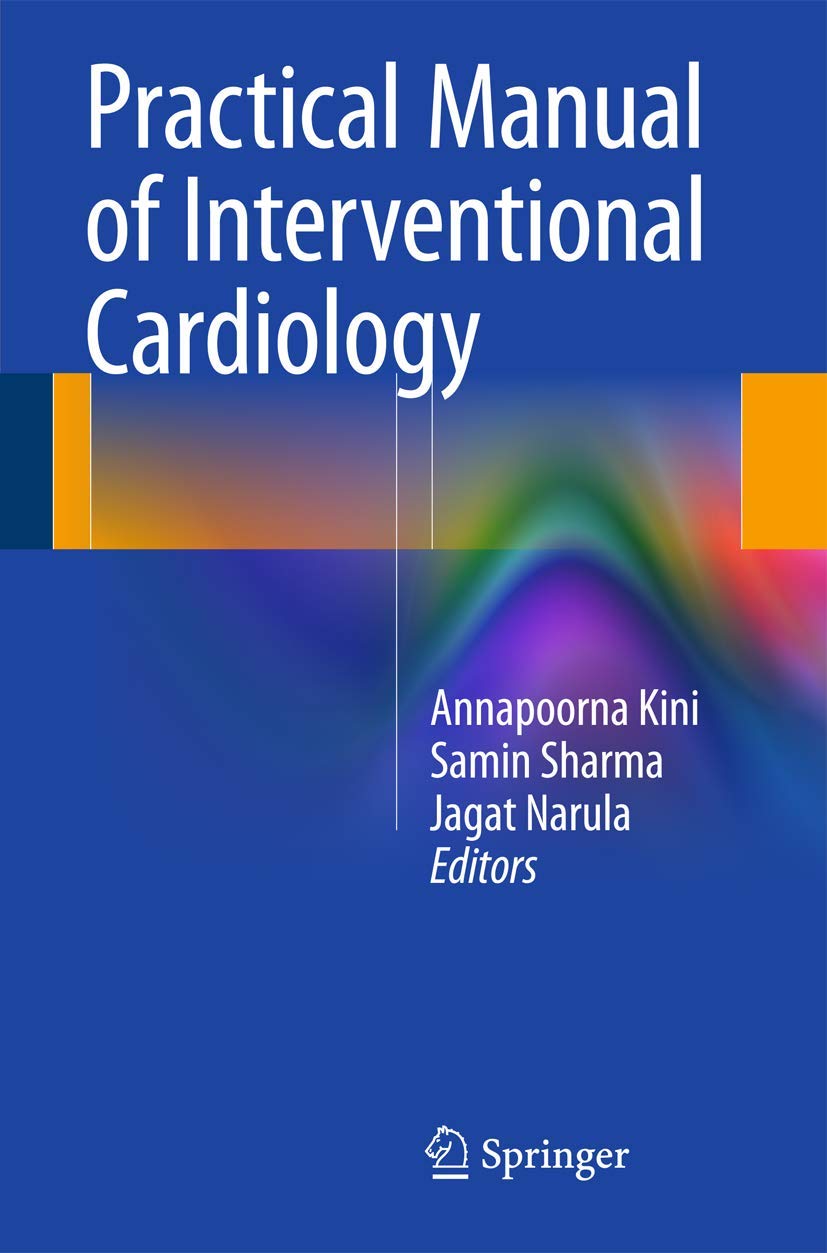 Buy Practical Manual of Interventional Cardiology (English, Paperback, Annapoorna Kini, Samin Sharma, Jagat Narula) Online at Best Price - BookBajar