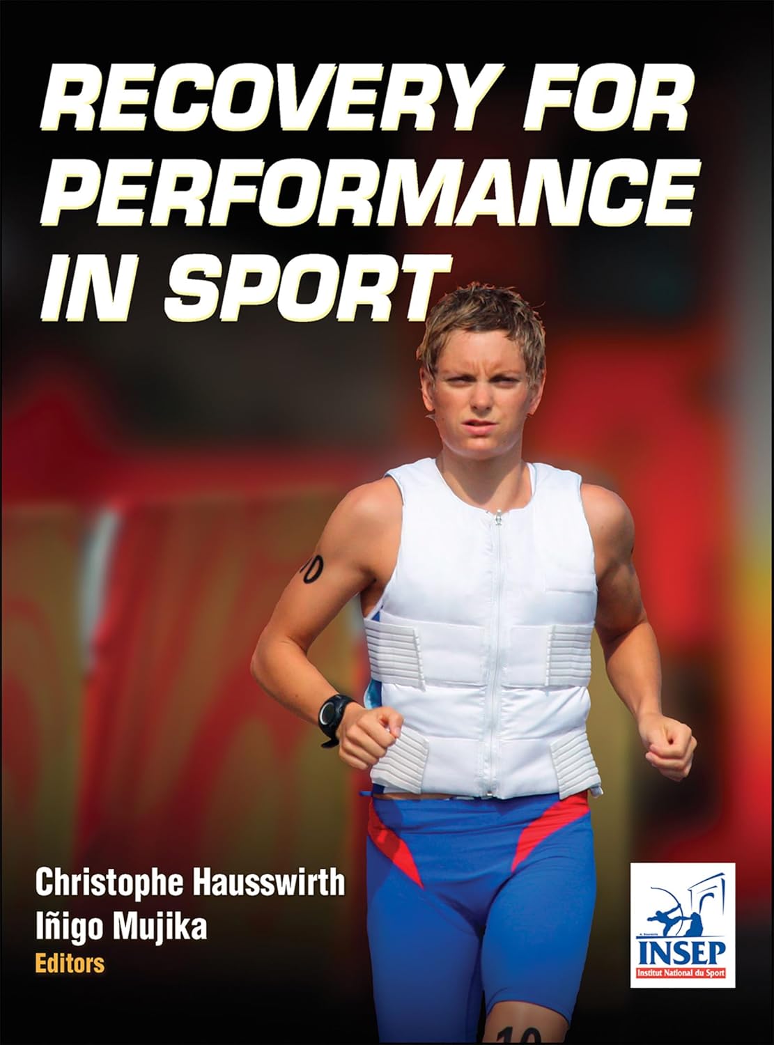 Buy Recovery for Performance in Sport (English, Paperback, Institut National du Sport, Ph.D. Hausswirth, Christophe, Ph.D. Mujika, Inigo) Online at Best Price - BookBajar