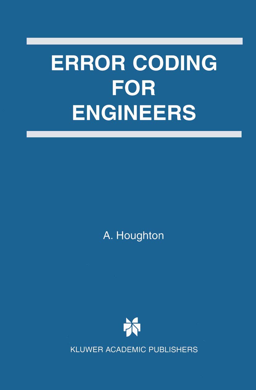 Buy Error Coding for Engineers: 641 (The Springer International Series in Engineering and Computer Science) (English, Paperback, A. Houghton) Online at Best Price - BookBajar