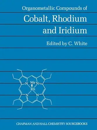 Buy Organometallic Compounds of Cobalt, Rhodium, and Iridium (English, Paperback, C. White) Online at Best Price - BookBajar