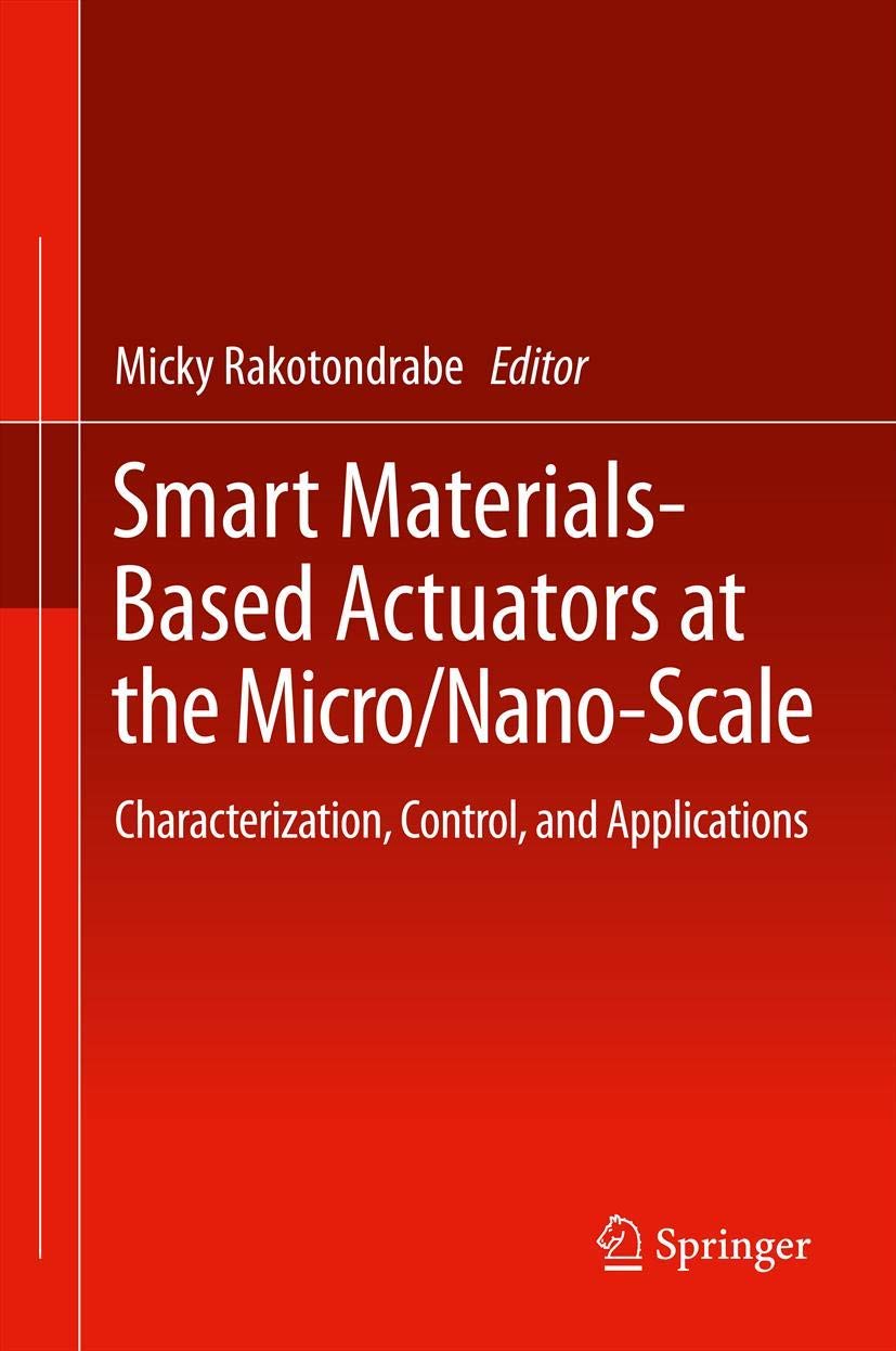 Buy Smart Materials-Based Actuators at the Micro/Nano-Scale: Characterization, Control, and Applications (English, Paperback, Micky Rakotondrabe) Online at Best Price - BookBajar