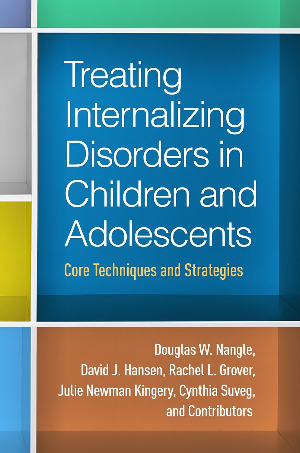 Buy Treating Internalizing Disorders in Children and Adolescents: Core Techniques and Strategies (English, Paperback, Douglas W. Nangle, David J. Hanse... Online at Best Price - BookBajar