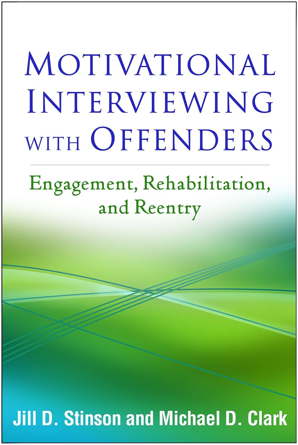 Buy Motivational Interviewing with Offenders: Engagement, Rehabilitation, and Reentry (Applications of Motivational Interviewing) (English, Paperback, ... Online at Best Price - BookBajar
