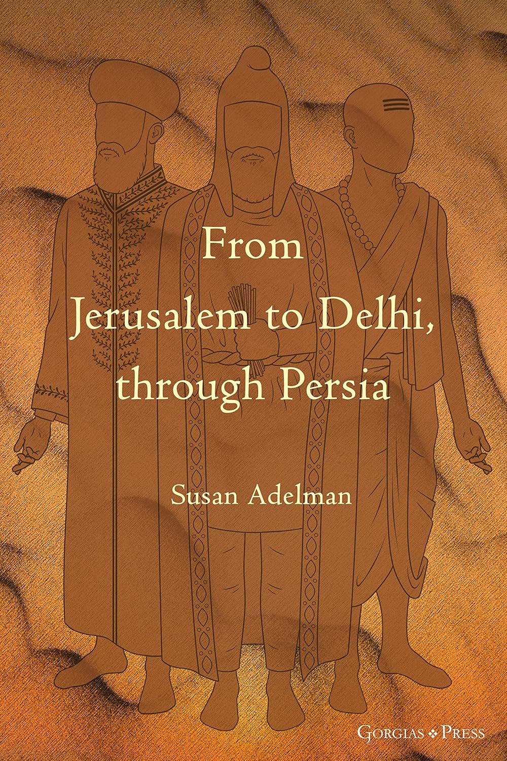 Buy From Jerusalem to Delhi, through Persia (English, Paperback, Susan Adelman) Online at Best Price - BookBajar