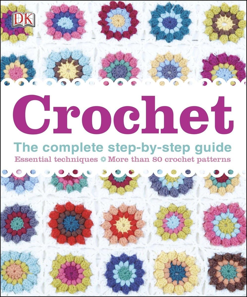 Buy Crochet: The Complete Step-by-step Guide Essential Techniques More Than 80 Crochet Patterns (English, Hardcover, Shannon Beatty, Margaret Parrish, ... Online at Best Price - BookBajar