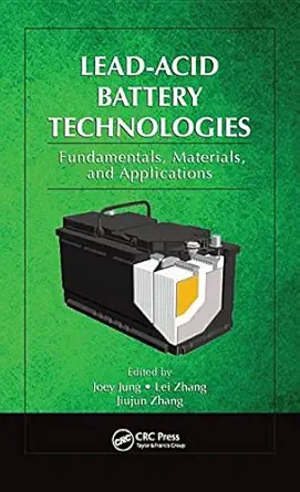 Buy Lead-Acid Battery Technologies: Fundamentals, Materials, and Applications (Electrochemical Energy Storage and Conversion) (English, Paperback, Jiuj... Online at Best Price - BookBajar