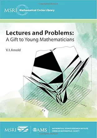 Buy Lectures and Problems: A Gift to Young Mathematicians (MSRI Mathematical Circles Library, 17) (English, Paperback, V. I. Arnold, Dmitry Fuchs, Mark... Online at Best Price - BookBajar