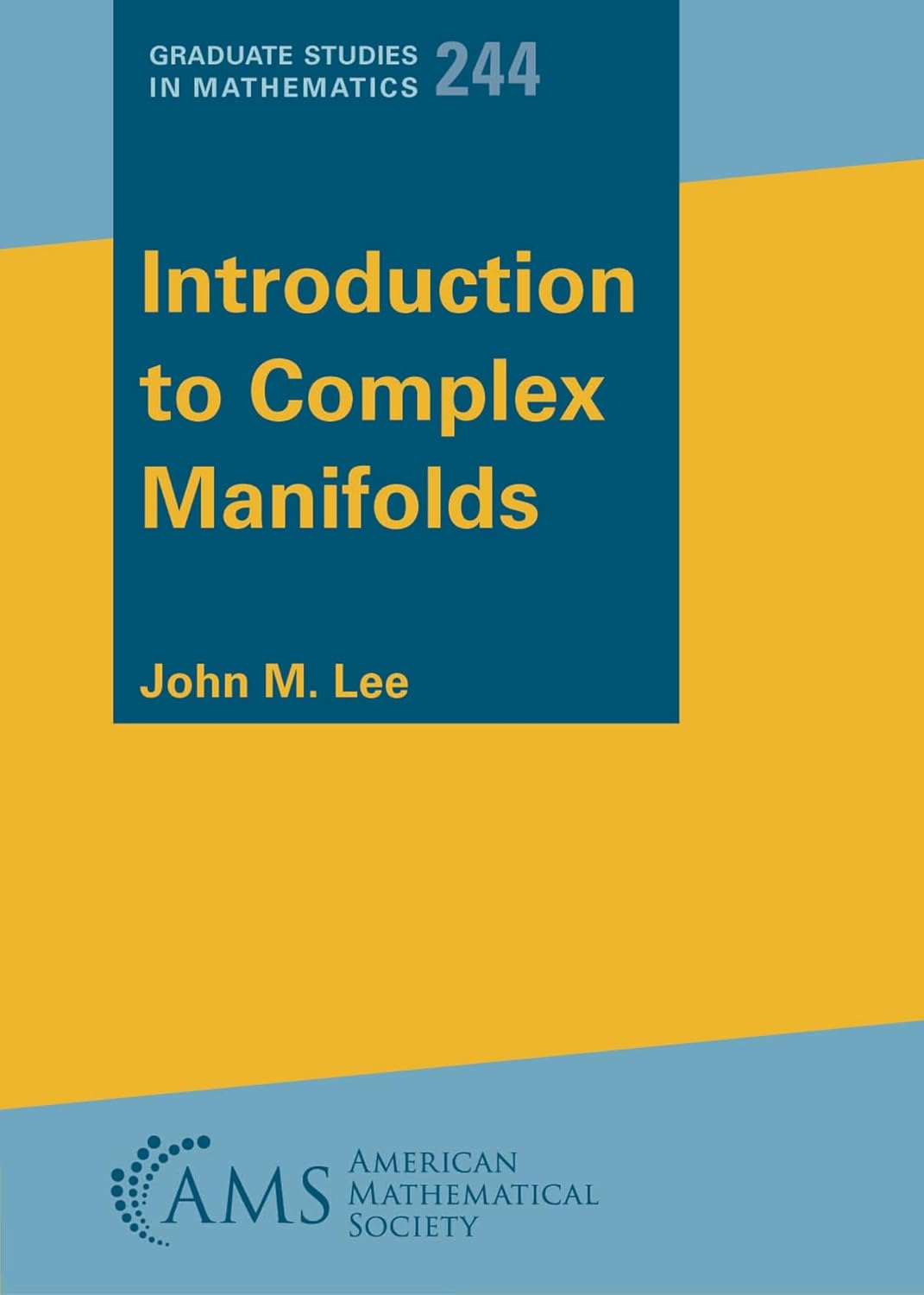 Buy Introduction to Complex Manifolds: A Mathematical Perspective: 244 (Graduate Studies in Mathematics) (English, Paperback, John M. Lee) Online at Best Price - BookBajar