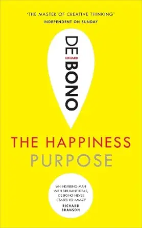 Buy The Happiness Purpose (English, Paperback, Edward de Bono) Online at Best Price - BookBajar