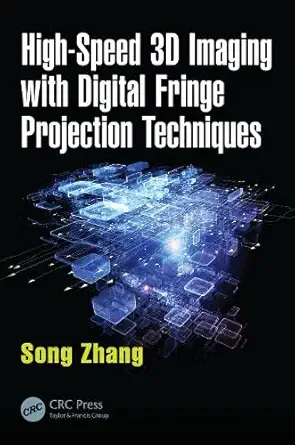 Buy High-Speed 3D Imaging with Digital Fringe Projection Techniques (Optical Sciences and Applications of Light) (English, Paperback, Song Zhang) Online at Best Price - BookBajar