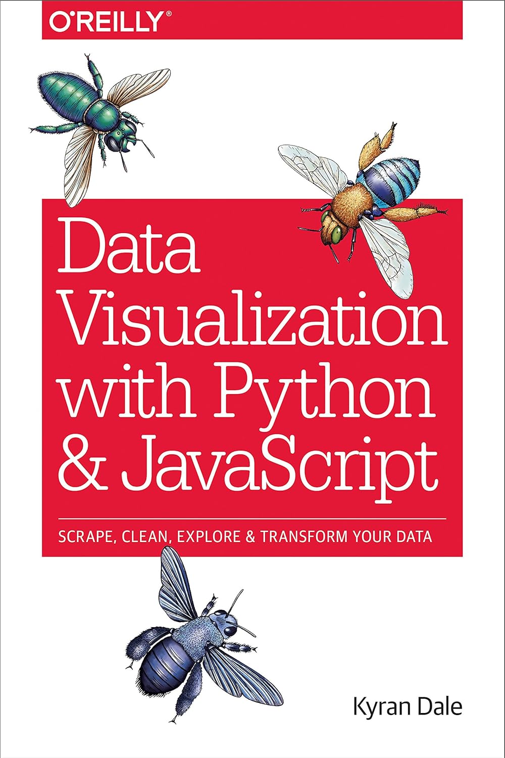 Buy Data Visualization with Python and JavaScript: Scrape, Clean, Explore & Transform Your Data (English, Paperback, Kyran Dale) Online at Best Price - BookBajar